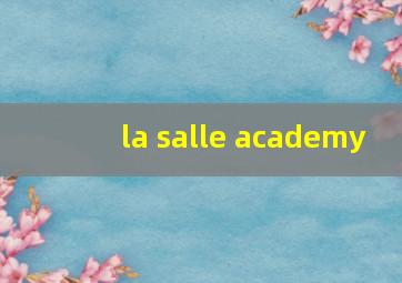 la salle academy